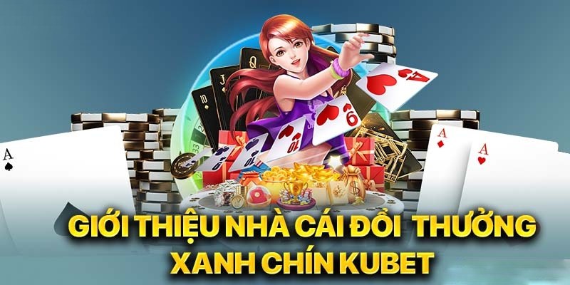 Các sản phẩm cực hấp dẫn chỉ có tại Kubet