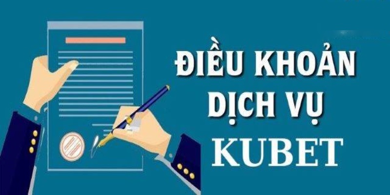 Điều khoản dịch vụ Kubet quan trọng như thế nào?